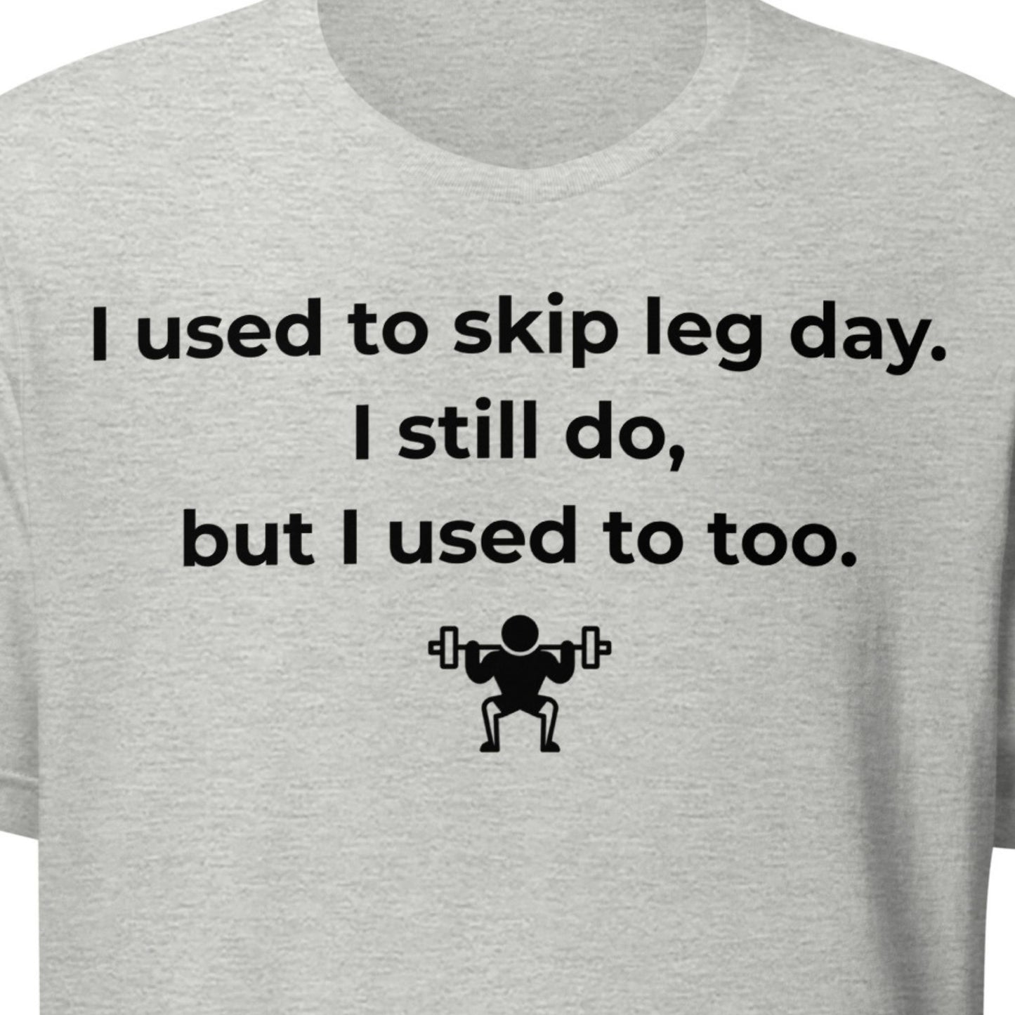 Leg Day – Still Do Tee