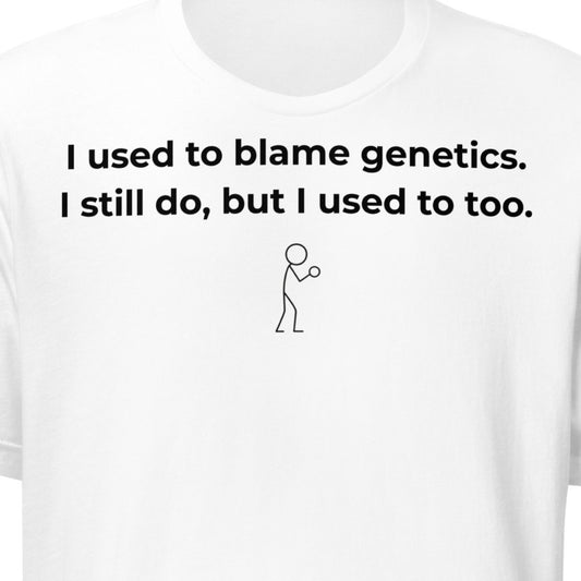 Blame Genetics – Still Do Tee