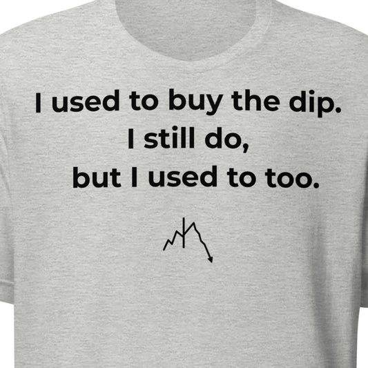 Buy the Dip – Still Do Tee