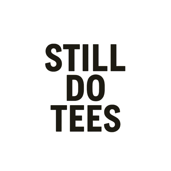 Still Do Tees
