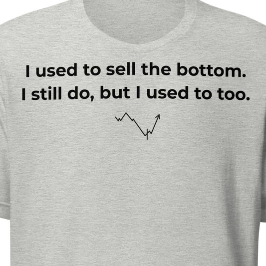 Sell the Bottom – Still Do Tee
